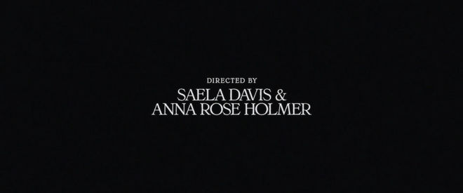 IMAGE: Credited for "Directed by Saela Davis & Anna Rose Holmer"